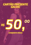 Cartão presente Galvic 50 (7332189929623)