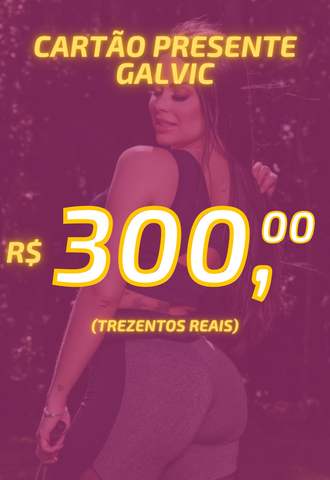 Cópia de Cartão presente Galvic 300 (7334445482135)